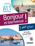 Couverture du livre « Bonjour et bienvenue ! - pour arabophones a1.1 - livre + cd » de Bertaux/Calvez aux éditions Didier