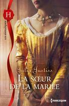 Couverture du livre « La soeur de la mariée » de Julia Justiss aux éditions Harlequin