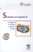 Couverture du livre « Scanner et rayons X » de Denis Regent aux éditions Elsevier-masson