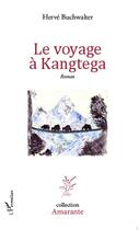 Couverture du livre « Le voyage à Kangtega » de Herve Buchwalter aux éditions L'harmattan