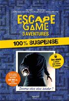 Couverture du livre « Escape game 3 aventures : 100 % suspense. saurez-vous vous evader ? » de Remi Prieur et Melanie Vives aux éditions Mango