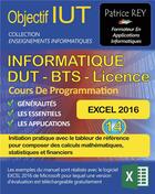 Couverture du livre « Dut informatique - excel 2016 (tome 14) - avec excel 2016 » de Patrice Rey aux éditions Books On Demand