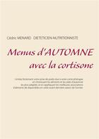 Couverture du livre « Menus d'automne avec la cortisone » de Cedric Menard aux éditions Books On Demand