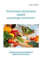 Couverture du livre « Dictionnaire alimentaire adapté au pontage coronarien. » de Cedric Menard aux éditions Books On Demand