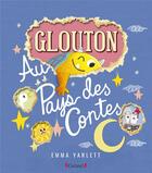 Couverture du livre « Glouton au pays des contes » de Emma Yarlett aux éditions Grund