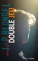 Couverture du livre « Double jeu » de Jean-Philippe Blondel aux éditions Editions Actes Sud