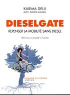 Couverture du livre « Dieselgate ; repenser la mobilité sans diesel » de Karima Delli et Xavier Maurel aux éditions Actes Sud