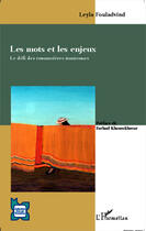 Couverture du livre « Les mots et les enjeux ; le défi des romancières iraniennes » de Leyla Fouladvind aux éditions Editions L'harmattan