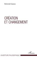 Couverture du livre « Création et changement » de Mahamade Savadogo aux éditions L'harmattan