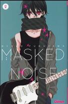 Couverture du livre « Masked noise Tome 2 » de Ryoko Fukuyama aux éditions Glenat