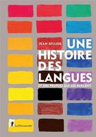 Couverture du livre « Une histoire des langues et des peuples qui les parlent » de Jean Sellier aux éditions La Decouverte