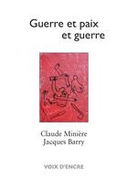 Couverture du livre « Guerre et paix et guerre » de Claude Miniere aux éditions Voix D'encre
