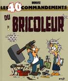 Couverture du livre « Les 40 commandements du bricoleur » de Babouse aux éditions Wygo