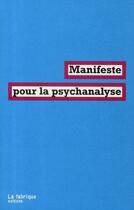 Couverture du livre « Manifeste pour la psychanalyse » de  aux éditions Fabrique