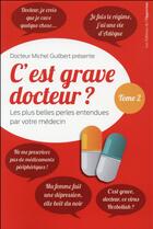 Couverture du livre « C'est grave docteur ? Tome 2 » de Michel Guilbert aux éditions L'opportun