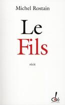 Couverture du livre « Le fils » de Michel Rostain aux éditions Oh !