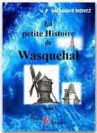 Couverture du livre « La petite histoire de Wasquehal t.2 » de Jean-Pierre Smagghe-Menez aux éditions Thriller Editions