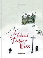 Couverture du livre « Le testament du docteur Weiss » de Frebourg et Clod aux éditions Physalis