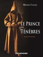 Couverture du livre « Le prince des ténèbres » de Helene Calvez aux éditions Erick Bonnier