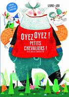 Couverture du livre « Oyez, oyez ! petits chevaliers ! » de Amandine Piu et Sylvie Misslin aux éditions Amaterra