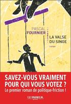 Couverture du livre « La valse du singe » de Pascal Fournier aux éditions Le Passeur