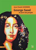 Couverture du livre « George Sand le parti du peuple » de Jean-Claude Sandrier aux éditions La Bouinotte