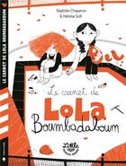 Couverture du livre « Le carnet de Lola Boumbadaboum » de Baptiste Chaperon et Heloise Solt aux éditions Little Urban