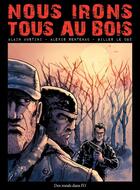 Couverture du livre « Nous irons tous au bois » de Alain Austini et Gilles Le Coz et Alexis Sentenac aux éditions Des Ronds Dans L'o Streaming