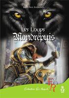 Couverture du livre « Les loups de Mondrepuis » de Jean-Paul Raymond aux éditions Editions Encre Rouge