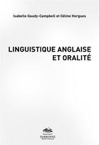 Couverture du livre « Linguistique anglaise et oralite : vers une approche integree » de Gaudy-Campbell aux éditions Presses De La Sorbonne Nouvelle