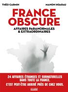 Couverture du livre « France obscure : affaires paranormales et extraordinaires » de Sylartichot et Manon Hoarau aux éditions Omake Books