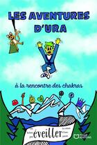Couverture du livre « Les aventures d'Ura : à la rencontre des chakras » de Marion Magdela aux éditions Hello Editions