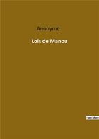 Couverture du livre « Lois de Manou » de Anonyme aux éditions Culturea