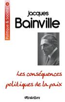 Couverture du livre « Les conséquences politiques de la paix » de Jacques Bainville aux éditions Ultraletters Publishing