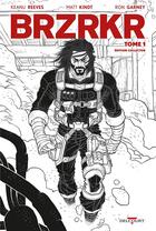 Couverture du livre « BRZRKR Tome 1 » de Ron Garney et Matt Kindt et Keanu Reeves aux éditions Delcourt