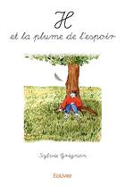 Couverture du livre « H et la plume de l'espoir » de Sylvie Grignon aux éditions Edilivre