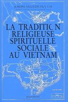 Couverture du livre « La tradition religieuse spirituelle et sociale au Vietnam » de Joseph Nguyen Huy Lai aux éditions Beauchesne