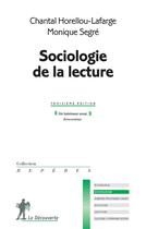 Couverture du livre « Sociologie de la lecture (3e édition) » de Monique Segre et Chantal Horellou-Lafarge aux éditions La Decouverte