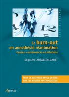 Couverture du livre « Le burn-out en anesthésie-réanimation : causes, conséquences et solutions » de Segolene Arzalier aux éditions Arnette