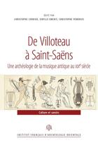 Couverture du livre « De Villoteau à Saint-Saëns : Une archéologie de la musique antique au XIXe siècle » de Christophe Vendries et Christophe Corbier et Sibylle Emerit aux éditions Ifao