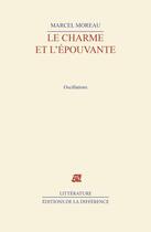 Couverture du livre « Le charme et l'épouvante » de Marcel Moreau aux éditions La Difference