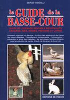 Couverture du livre « Le guide de la basse-cour » de Visigalli/S. aux éditions De Vecchi
