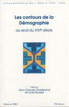 Couverture du livre « Les contours de la demographie au seuil du xxeme siecle » de Jean-Claude Chasteland et Louis Roussel aux éditions Ined