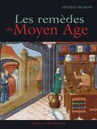 Couverture du livre « Remèdes au Moyen Age » de Michele Bilimoff aux éditions Ouest France