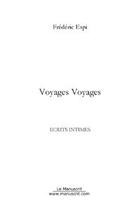 Couverture du livre « Voyages voyages » de Frederic Espi aux éditions Editions Le Manuscrit