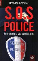 Couverture du livre « S.O.S police ; scènes de la vie quotidienne » de Brendan Kemmet aux éditions Le Cherche-midi