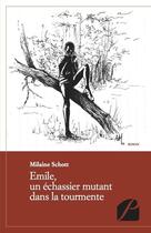 Couverture du livre « Emile, un échassier mutant dans la tourmente » de Milaine Schott aux éditions Du Pantheon