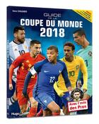 Couverture du livre « Guide de la coupe du monde 2018 (édition 2018) » de Denis Chaumier aux éditions Hugo Sport