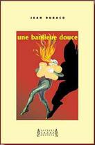 Couverture du livre « Une banlieue douce » de Jean Dubacq aux éditions Jacques Andre