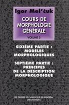 Couverture du livre « Cours de morphologie générale t.5 » de Igor Mel'Cuk aux éditions Pu De Montreal